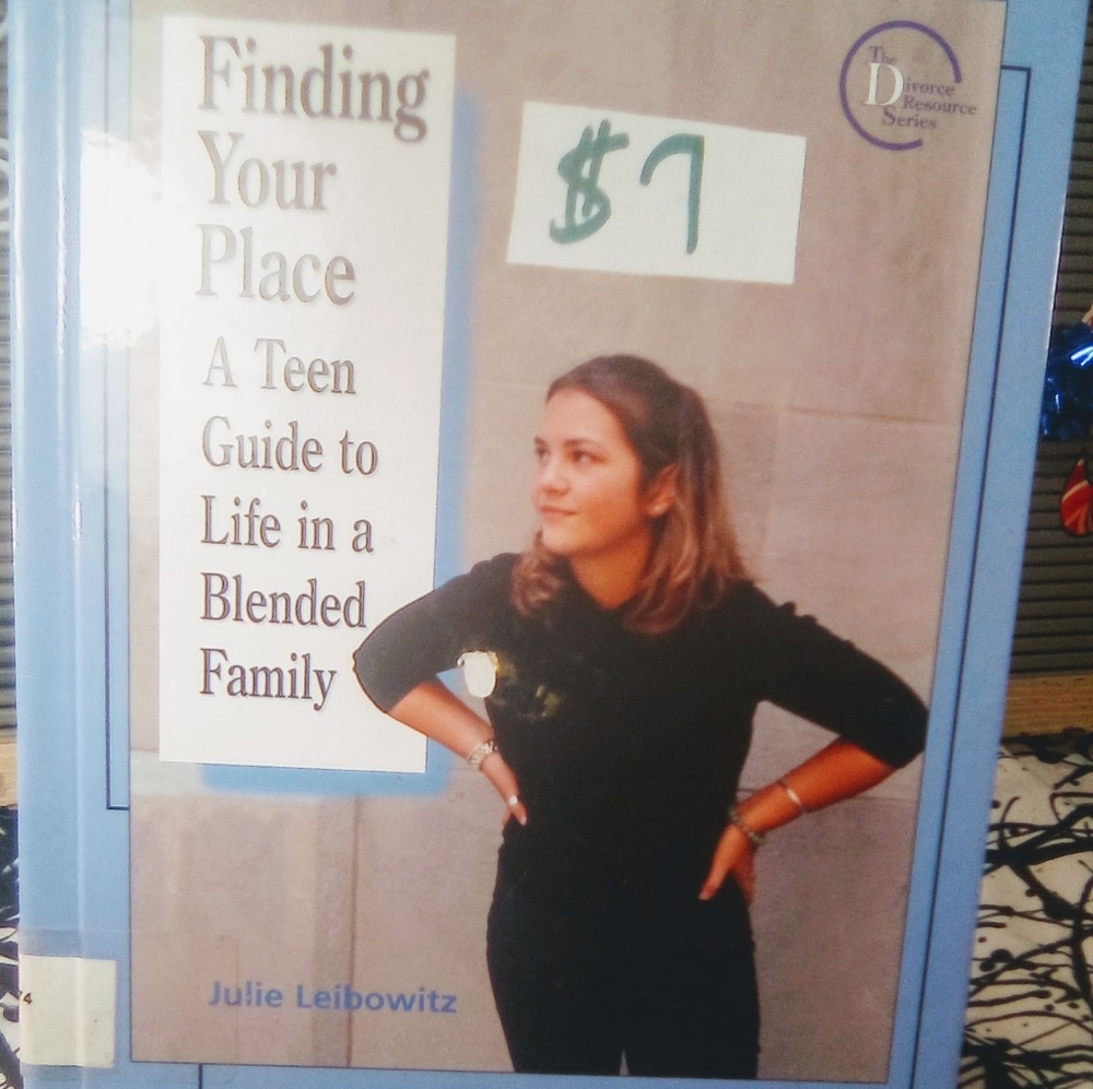 4 FOR $10 FINDING YOUR PLACE , A TEEN GUIDE TO LIFE IN A BLENDED FAMILY "